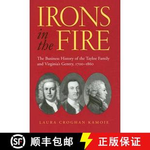 Gentry Irons 1860 The Family History Virginia Business 9780813926377 the and Fire 1700 Tayloe 预订