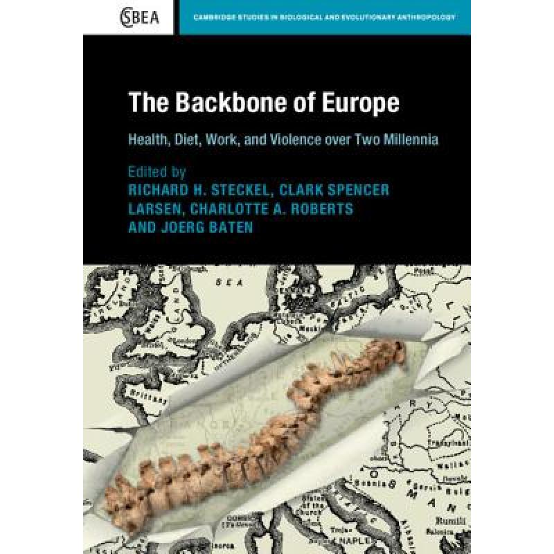 【4周达】Backbone of Europe: Health, Diet, Work and Violence over Two Millennia - The Backbone of Eur... [9781108421959] 书籍/杂志/报纸 原版其它 原图主图