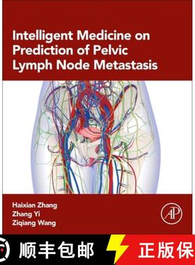 【3-4周达】Intelligent Medicine on Prediction of Pelvic Lymph Node Metastasis [9780443338755]