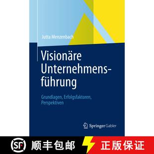 【3-4周达】Visionäre Unternehmensführung : Grundlagen, Erfolgsfaktoren, Perspektiven [9783834939104]