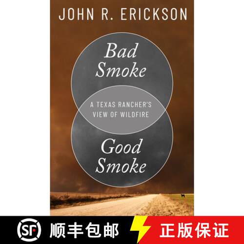 【3-4周达】精装 Bad Smoke, Good Smoke: A Texas Rancher's View of Wildfire [9781682830871]