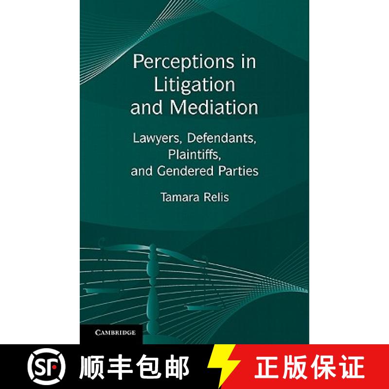 【4周达】Perceptions in Litigation and Mediation: Lawyers, Defendants, Plaintiffs, and Gendered Parties [9780521280549]
