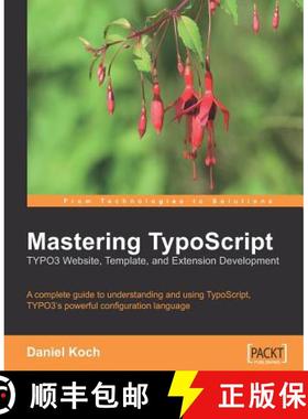 预订 Mastering TypoScript: TYPO3 Website, Template, and Extension Development: Typo3 Website, Templat... [9781904811978]