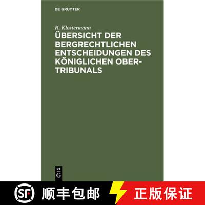 预订 UEbersicht Der Bergrechtlichen Entscheidungen Des Koeniglichen Ober-Tribunals [9783112404874]