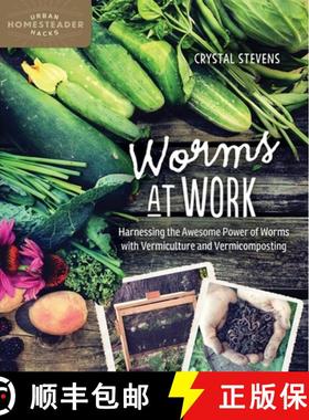 【3-4周达】Worms at Work : Harnessing the Awesome Power of Worms with Vermiculture and Vermicomposting [9780865718401]