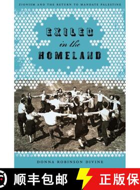 【3-4周达】Exiled in the Homeland: Zionism and the Return to Mandate Palestine [9780292725683]