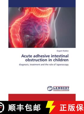 预订 Acute adhesive intestinal obstruction in children [9786202667500]