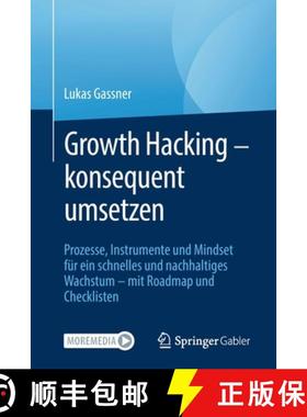 【3-4周达】Growth Hacking - konsequent umsetzen : Prozesse, Instrumente und Mindset für ein schnelle... [9783658332563]