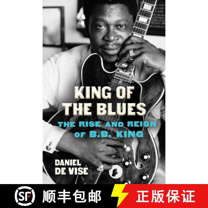 【3-4周达】King of the Blues: The Rise and Reign of B.B. King [9780802158062]