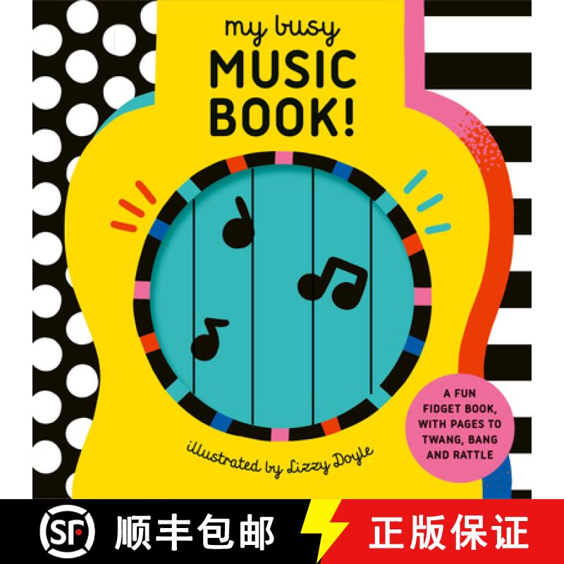 【3-4周达】My Busy Music Book!: A Playful Music Book with Pages to Twang, Bang, and Rattle! [9781836005407]