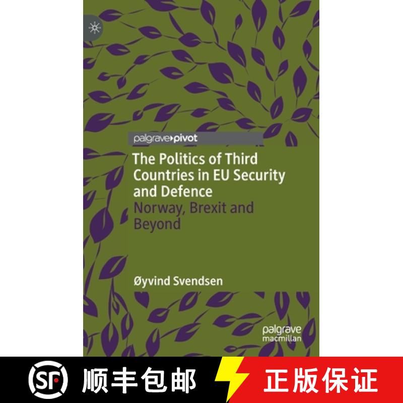 【3-4周达】The Politics of Third Countries in EU Security and Defence : Norway, Brexit and Beyond [9783031009389]
