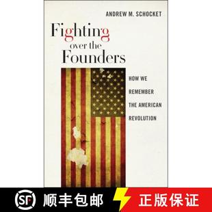 【3-4周达】Fighting Over the Founders – How We Remember the American Revolution [9780814708163]