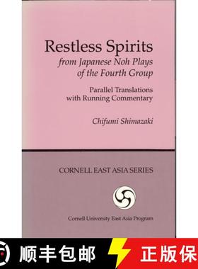 【3-4周达】Restless Spirits from Japanese Noh Plays of the Fourth Group: Parallel Translations with R... [9780939657766]