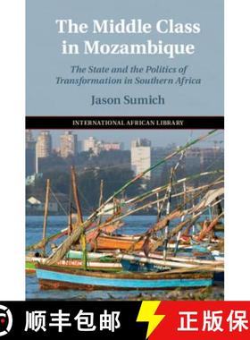 【3-4周达】Middle Class in Mozambique: The State and the Politics of Transformation in Southern Afric... [9781108472883]