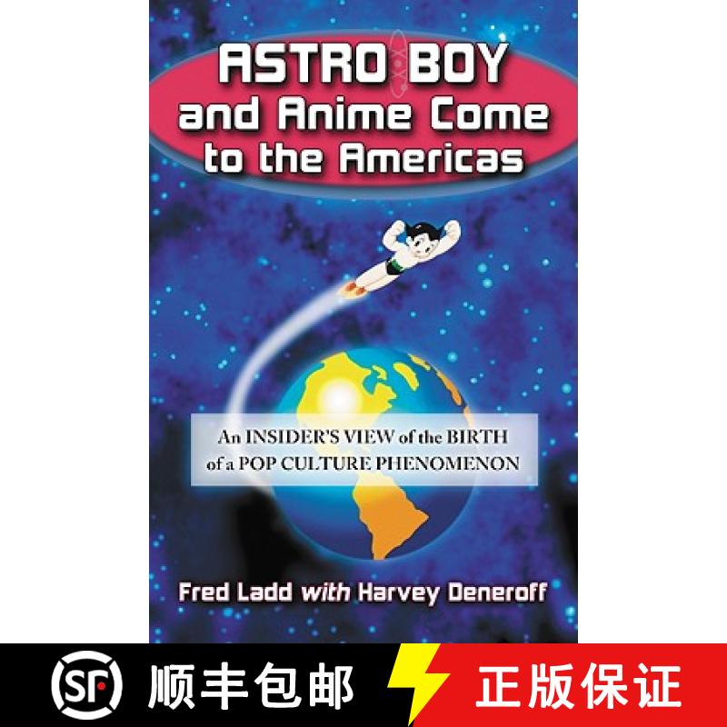 【2-3周达】Astro Boy and Anime Come to the Americas : An Insider's View of the Birth of a Pop Culture... [9780786438662]