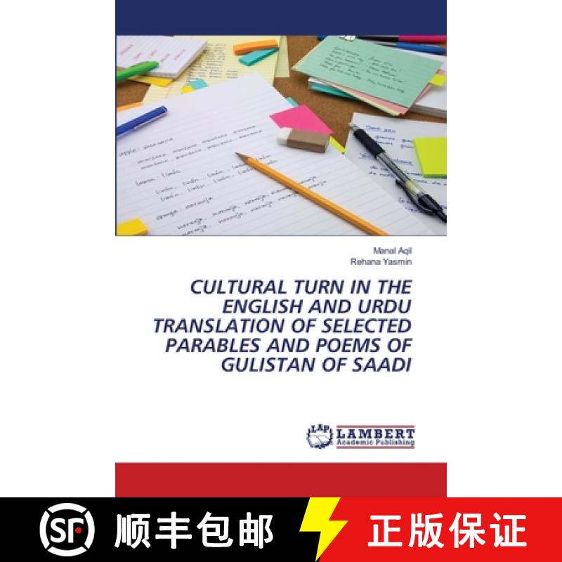 预订 Cultural Turn in the English and Urdu Translation of Selected Parables and Poems of Gulistan of ... [9786203202687]