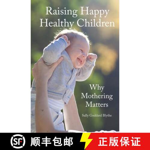 【3-4周达】Raising Happy Healthy Children: Why Mothering Matters [9781907359835]