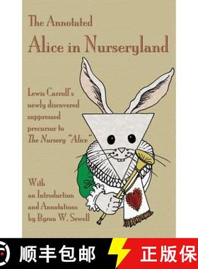 【3-4周达】The Annotated Alice in Nurseryland: Lewis Carroll's newly discovered suppressed precursor ... [9781782011521]