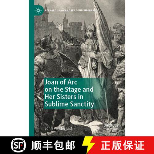 【3-4周达】Joan of Arc on the Stage and Her Sisters in Sublime Sanctity [9783030278915]