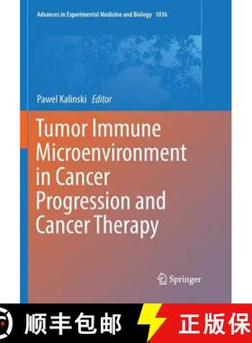 【3-4周达】Tumor Immune Microenvironment in Cancer Progression and Cancer Therapy [9783319884509]