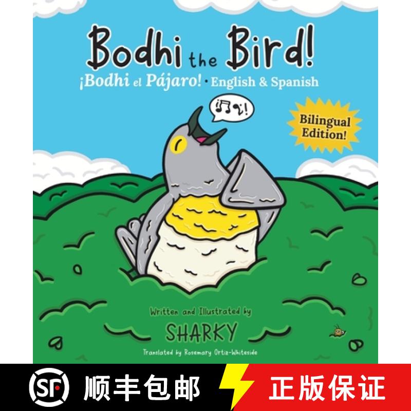 【3-4周达】Bodhi the Bird! / ¡Bodhi el Pájaro!: A Rhyming Bilingual English/Spanish Adventure about... [9781965295984]