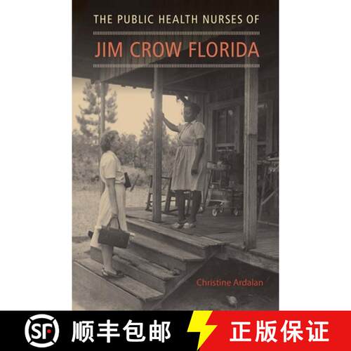 预订 精装 The Public Health Nurses of Jim Crow Florida [9780813066158]