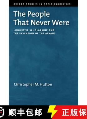 【3-4周达】精装 The People That Never Were: Linguistic Scholarship and the Invention of the Aryans [9780190212988]