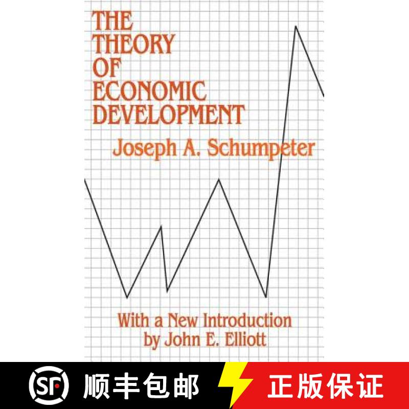 【2-3周达】Theory of Economic Development: An Inquiry into Profits, Capital, Credit, Interest, and th... [9780878556984]