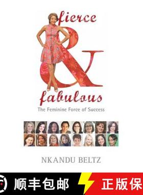 预订 Fierce and Fabulous : The Feminine Force of Success [9780994184733]