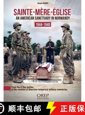 【3-4周达】Sainte-Mere-Eglise: An American Sanctuary in Normandy 1944-1948 [9782815102520]