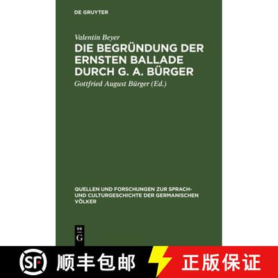 预订 Die Begründung der ernsten Ballade durch G. A. Bürger [9783110994704]