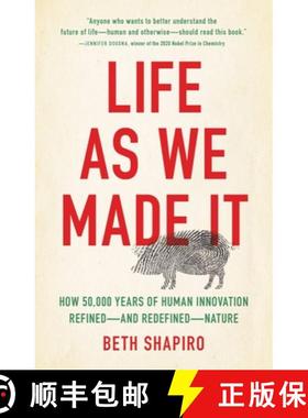 【3-4周达】Life as We Made It: How 50,000 Years of Human Innovation Refined--And Redefined--Nature [9781541644182]