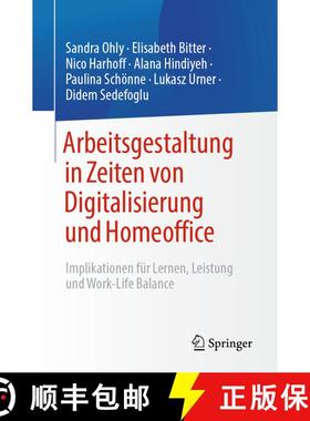 【3-4周达】Arbeitsgestaltung in Zeiten von Digitalisierung und Homeoffice: Implikationen für Lernen,... [9783662698488]