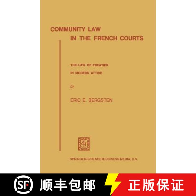 【3-4周达】Community Law in the French Courts : The Law of Treaties in Modern Attire [9789401500340]