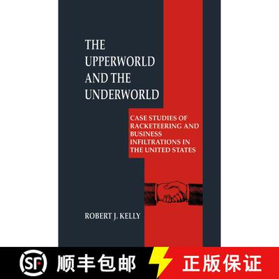 【3-4周达】The Upperworld and the Underworld : Case Studies of Racketeering and Business Infiltration... [9781461372158]