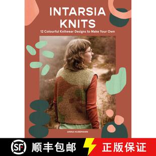 【3-4周达】Intarsia Knits: 12 Colourful Knitwear Designs to Make Your Own [9781837831517]