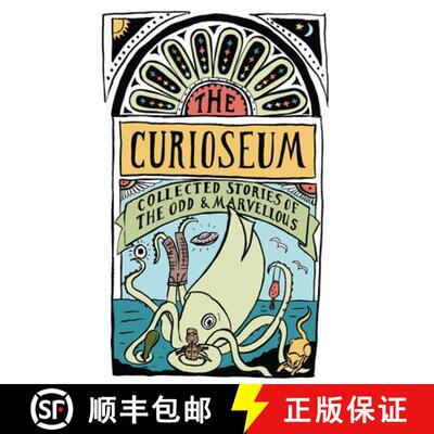 【3-4周达】Curioseum: Collected Stories of the Odd and Marvellous: Collected Stories of the Odd and M... [9781877385926]