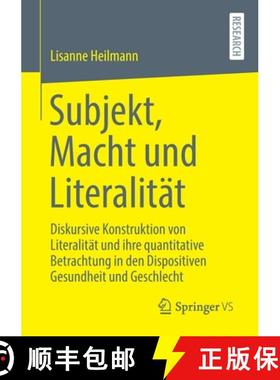 【3-4周达】Subjekt, Macht und Literalitat: Diskursive Konstruktion von Literalitat und ihre quantitat... [9783658330316]