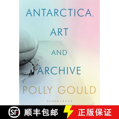 【3-4周达】Antarctica through Art and the Archive: Refractions of the Life of Edward Wilson [9781788311694]