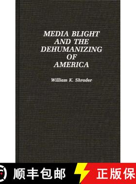 预订 Media Blight and the Dehumanizing of America [9780275941192]