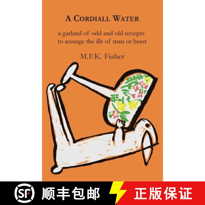 【3-4周达】A Cordiall Water: A Garland of Odd & Old Receipts to Assuage the Ills of Man or Beast [9781614274285]