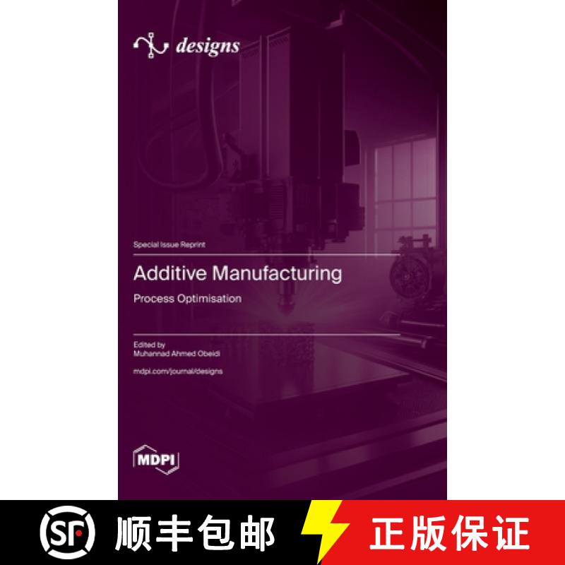 【4周达】Additive Manufacturing: Process Optimisation [9783725810314]