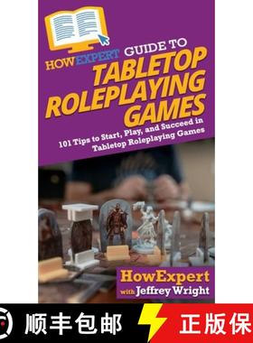 【3-4周达】HowExpert Guide to Tabletop Roleplaying Games: How to Start, Play, and Succeed in Tabletop... [9781647587574]