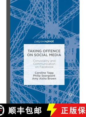 【3-4周达】Taking Offence on Social Media : Conviviality and Communication on Facebook (1st ed. 2017)... [9783319567167]