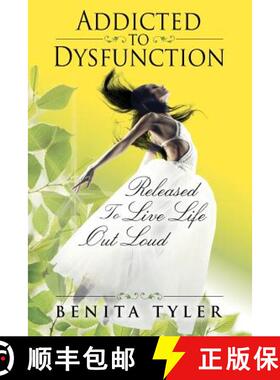 【3-4周达】Addicted to Dysfunction: Released to Live Life Out Loud [9780985696412]