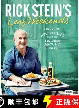 【3-4周达】Rick Stein's Long Weekends: Over 100 New Recipes from My Travels Around Europe [9781785940927]