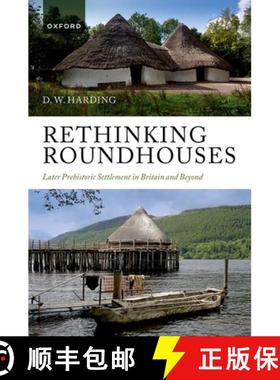 【3-4周达】Rethinking Roundhouses: Later Prehistoric Settlement in Britain and Beyond [9780192893802]