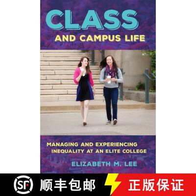 【3-4周达】Class and Campus Life: Managing and Experiencing Inequality at an Elite College [9781501703119]