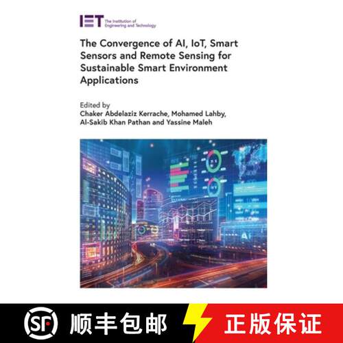 【3-4周达】精装 The Convergence of Ai, Iot, Smart Sensors and Remote Sensing for Sustainable Smart En... [9781837242436]