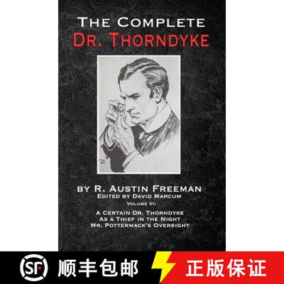 【3-4周达】The Complete Dr. Thorndyke - Volume VI: A Certain Dr. Thorndyke, As a Thief in the Night a... [9781787056787]